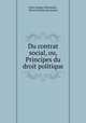 Du contrat social, ou, Principes du droit politique., Jean-Jacques Rousseau , Pierre Firmin de Lacroix 