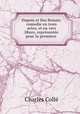 Dupuis et Des Ronais: comedie en trois actes, et en vers libres, representee pour la premiere ., Charles Colle 
