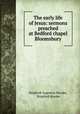 The early life of Jesus: sermons preached at Bedford chapel Bloomsbury, Stopford Augustus Brooke, Stopford Brooke 