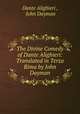The Divine Comedy of Dante Alighieri: Translated in Terza Rima by John Dayman, Dante Alighieri , John Dayman 