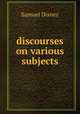 discourses on various subjects., Samuel Disney 