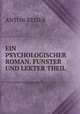EIN PSYCHOLOGISCHER ROMAN. FUNSTER UND LEKTER THEIL., Anton Reiser 