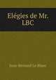 Elegies de Mr. LBC., Jean-Bernard le Blanc 