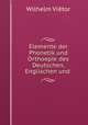 Elemente der Phonetik und Orthoepie des Deutschen, Englischen und ., Wilhelm Vietor 