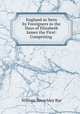 England as Seen by Foreigners in the Days of Elizabeth & James the First: Comprising ., William Brenchley Rye 
