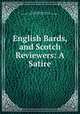 English Bards, and Scotch Reviewers: A Satire, George Gordon Byron Byron, John Davis Batchelder Collection (Library of Congress) 