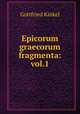 Epicorum graecorum fragmenta: vol.1, Gottfried Kinkel 