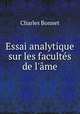 Essai analytique sur les facultes de l