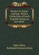 Essays on Song-writing: With a Collection of Such English Songs as are Most ., John Aikin, Barbauld (Anna Letitia) 