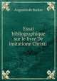 Essai bibliographique sur le livre De imitatione Christi ., Augustin de Backer 