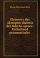 Elemente des Akwapim-dialects der Odschi-sprace: Enthaltend grammatische ., Hans Nicolaus Riis 