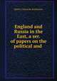 England and Russia in the East, a ser. of papers on the political and ., Henry Creswicke Rawlinson 