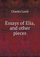 Essays of Elia, and other pieces, Charles Lamb 