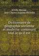 Dictionnaire de geographie ancienne et moderne: contenant tout ce qu