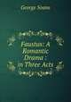 Faustus: A Romantic Drama : in Three Acts, George Soane 