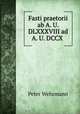 Fasti praetorii ab A. U. DLXXXVIII ad A. U. DCCX ., Peter Wehrmann 