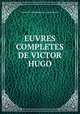 EUVRES COMPLETES DE VICTOR HUGO, Ruy Blas Les Burgraves La Esmeralda 