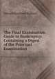 The Final Examination Guide to Bankruptcy: Containing a Digest of the Principal Examination ., Edward Henslowe Bedford 