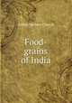 Food-grains of India, Arthur Herbert Church 