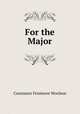 For the Major, Constance Fenimore Woolson 