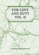 FOR LOVE AND DUTY VOL. II, Elmond Garth-Thornton 