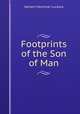 Footprints of the Son of Man, Herbert Mortimer Luckock 
