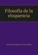 Filosofia de la eloquencia., Antonio de Capmany y de Montpalau 