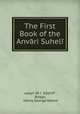 The First Book of the Anvari Suheli, ?usayn Va?i? Kashifi 