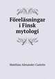 Forelasningar i Finsk mytologi, Matthias Alexander Castren 