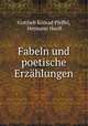Fabeln und poetische Erzahlungen, Gottlieb Konrad Pfeffel, Hermann Hauff 