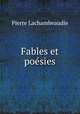 Fables et poesies, Pierre Lachambeaudie 