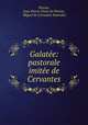 Galatee: pastorale imitee de Cervantes, Florian, Jean-Pierre Claris de Florian , Miguel de Cervantes Saavedra 