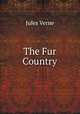 The Fur Country, Jules Verne 