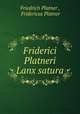 Friderici Platneri Lanx satura, Friedrich Platner , Fridericus Platner 