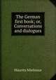 The German first book; or, Conversations and dialogues, Maurits Miehnaur 