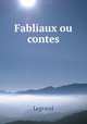 Fabliaux ou contes, Legrand 