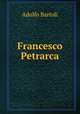 Francesco Petrarca, Adolfo Bartoli 