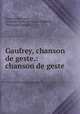 Gaufrey, chanson de geste.: chanson de geste, Francois Guessard 
