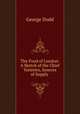 The Food of London: A Sketch of the Chief Varieties, Sources of Supply ., George Dodd 