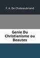Genie Du Christianisme ou Beautes, F. A. De Chateaubriand 