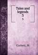 Tales and legends. 3, M. Corbett 