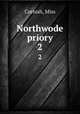 Northwode priory. 2, Cornish, Miss 