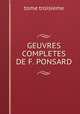 GEUVRES COMPLETES DE F. PONSARD, tome troisieme 