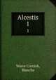 Alcestis. 1, Warre Cornish, Blanche 