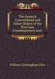 The General Consolidated and Other Orders of the Poor Law Commissioners and ., William Cunningham Glen 