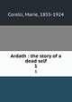Ardath : the story of a dead self. 1, Corelli, Marie, 1855-1924 
