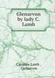 Glenarvon by lady C. Lamb., Caroline Lamb , Glenarvon 
