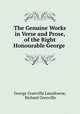 The Genuine Works in Verse and Prose, of the Right Honourable George ., George Granville Lansdowne, Richard Grenville 