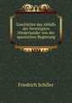Geschichte des Abfalls der Vereinigten Niederlander von der spanischen Regierung, Friedrich Schiller 