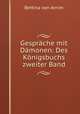 Gesprache mit Damonen: Des Konigsbuchs zweiter Band, Bettina von Arnim 